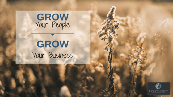 Bobby Albert explains how to grow your business by growing your people. Just like the pictured crop needs water to grow, in order for you to grow your business, you need to grow your people!