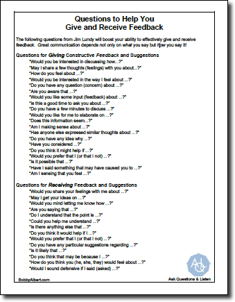 Bobby Albert: Questions to Help You Give and Receive Feedback Questions to Help Give and Receive Feedback