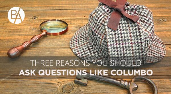 Bobby Albert: Three Reasons You Should Ask Questions Like Columbo Bobby Albert provides the three reasons you should ask questions like Columbo to boost your effectiveness and generate great ideas!